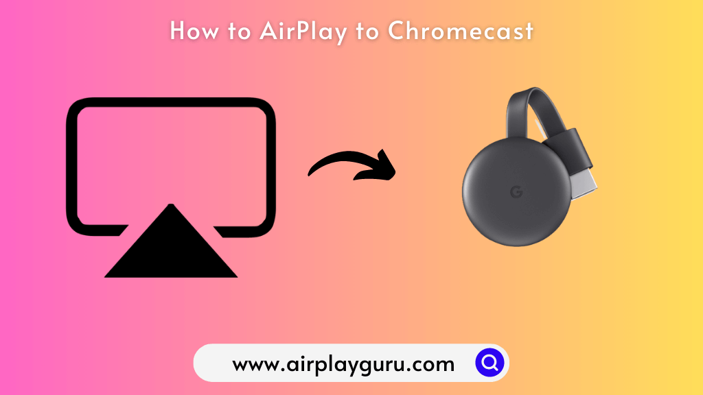 How to AirPlay or Screen Mirror and Mac to Chromecast