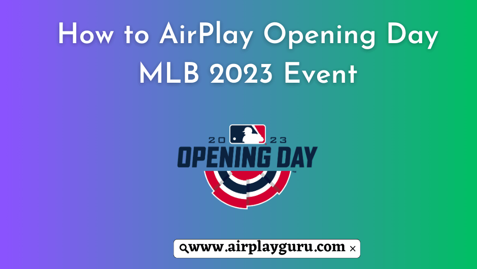 How to AirPlay 2023 Opening Day MLB Event to Apple TV/Smart TV