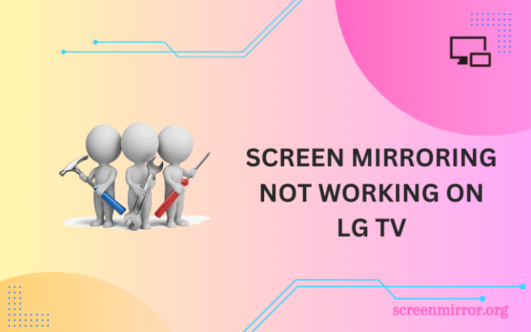 screen mirroring lg tv not working